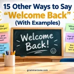 Other Ways to Say “Welcome Back” (With Examples)